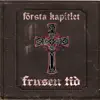 Frusen Tid - Forsta Kapitlet